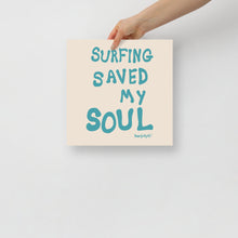 Load image into Gallery viewer, Surfing Saved My Soul Print
